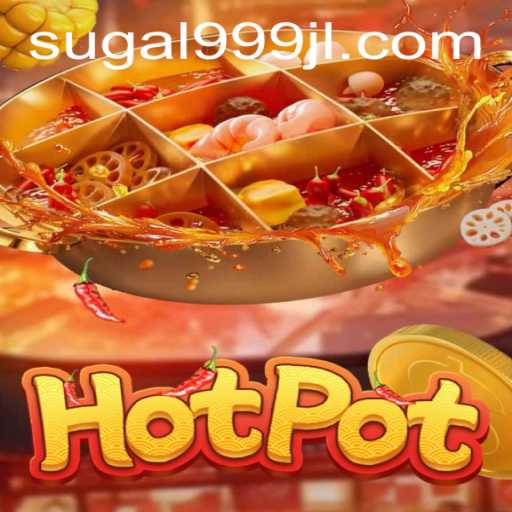 Hotpot Game: Unveiling the Exciting World of Sugal999